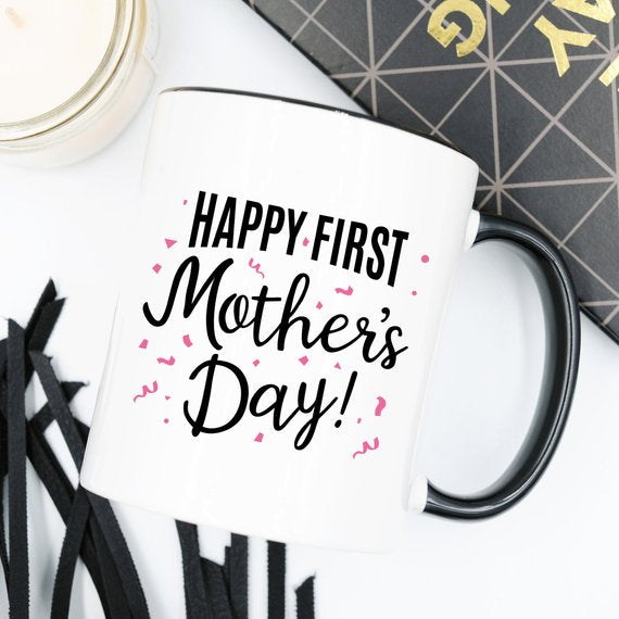 Happy First Mother’s Day - Mother's Day Gift